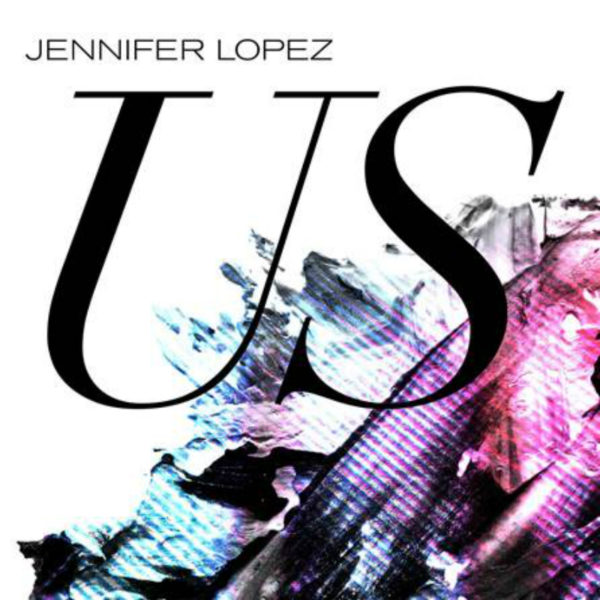 Jennifer Lopez – Us Feat. Skrilex