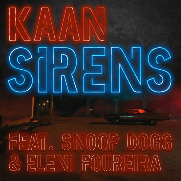 Κaan – «Sirens» feat. Snoop  Dogg & Eleni Foureira
